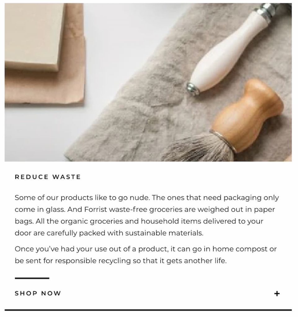 Screenshot of an element on the Forrist home page. Image is a placeholder. Copy says: REDUCE WASTE  Some of our products like to go nude. The ones that need packaging only come in glass. And Forrist waste-free groceries are weighed out in paper bags. All the organic groceries and household items delivered to your door are carefully packed with sustainable materials. Once you've had your use out of a product, it can go in home compost or be sent for responsible recycling so that it gets another life.